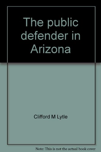The Public Defender in Arizona (9780816501748) by Lytle, Clifford M.