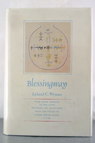 9780816501786: Blessingway, with Three Versions of the Myth Recorded and Translated from the Navajo by Father Berard Haile