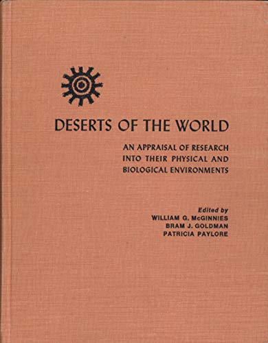 Imagen de archivo de Deserts of the World : An Appraisal of Research into Their Physical and Biological Environments a la venta por Better World Books