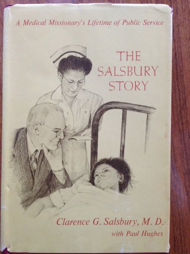 Imagen de archivo de The Salsbury Story: A Medical Missionary's Lifetime of Public Service a la venta por ThriftBooks-Dallas