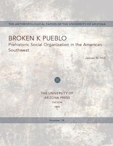 Stock image for Broken K Pueblo: Prehistoric Social Organization in the American Southwest for sale by Bristlecone Books  RMABA