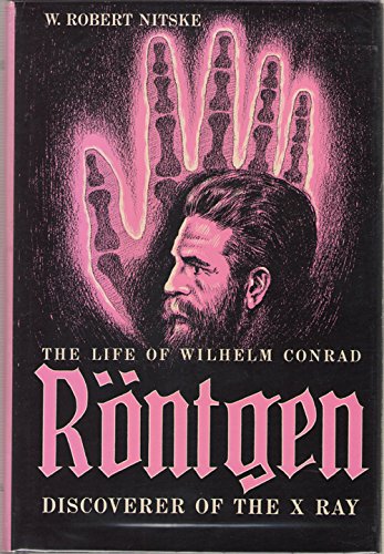 9780816502592: The Life of Wilhelm Conrad Rntgen, Discoverer of the X Ray