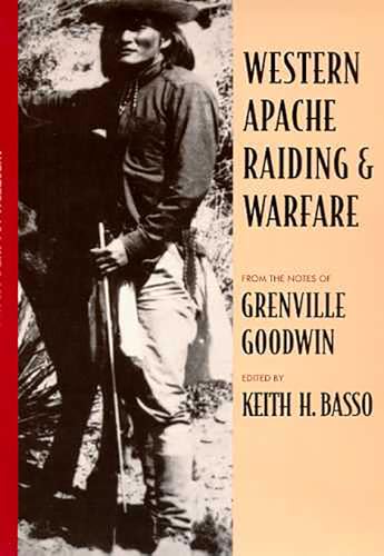 Beispielbild fr Western Apache Raiding & Warfare from the Notes of Grenville Goodwin zum Verkauf von COLLINS BOOKS