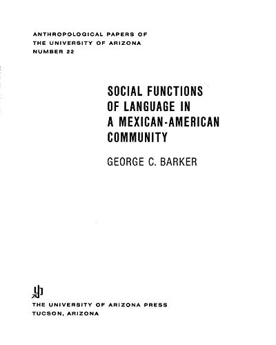 Beispielbild fr Social Functions of Language in a Mexican-American Community zum Verkauf von Better World Books: West