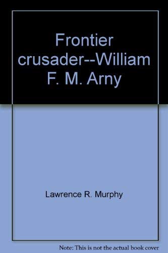 9780816503315: Frontier Crusader: William F. M. Arny