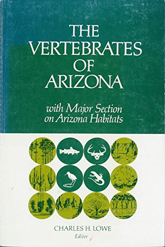 Stock image for The Vertebrates of Arizona : With Major Section on Arizona Habitats for sale by Better World Books: West