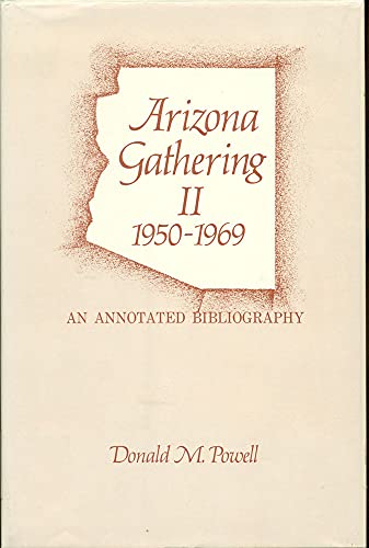 Stock image for Arizona Gathering II, 1950-1969;: An Annotated Bibliography for sale by Granada Bookstore,            IOBA