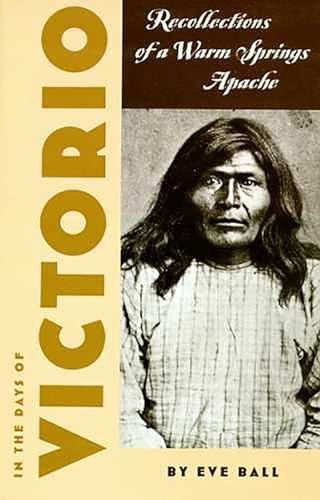 Beispielbild fr In the Days of Victorio; Recollections of a Warm Springs Apache zum Verkauf von The Maryland Book Bank