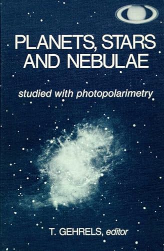 Imagen de archivo de Planets, Stars and Nebulae Studied with Photopolarimetry (The University of Arizona Space Science Series) a la venta por HPB-Red