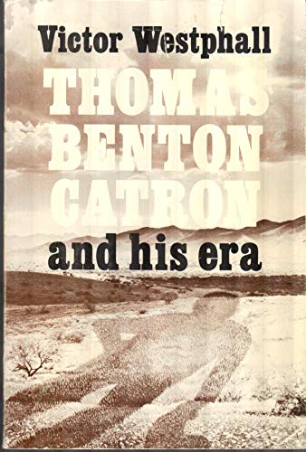 9780816504541: Thomas Benton Catron and His Era