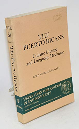 Imagen de archivo de The Puerto Ricans: Culture Change and Language Deviance (Viking Fund Publications in Anthropology, No. 51) a la venta por Zubal-Books, Since 1961