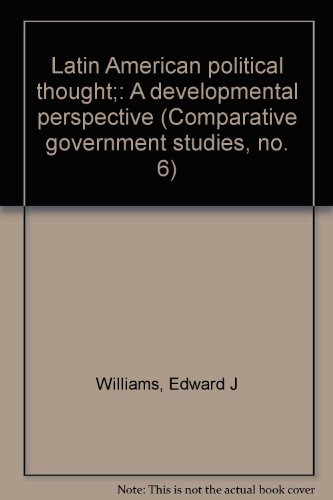Latin American Political Thought: A Developmental Perspective (9780816504640) by Williams, Edward J.
