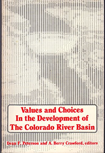 Stock image for Values and Choices in the Development of the Colorado River Basin for sale by Bingo Books 2