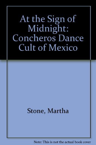Imagen de archivo de At the Sign of Midnight The Concheros Dance Cult of Mexico a la venta por Chequamegon Books