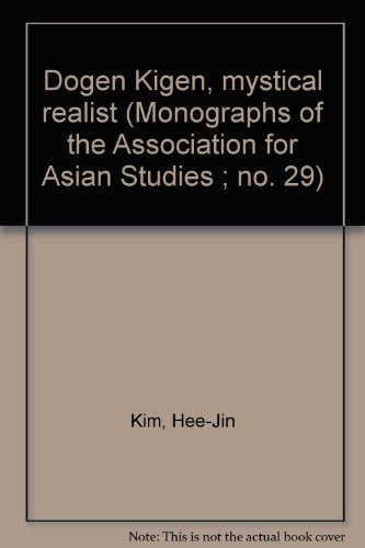 Beispielbild fr Dogen Kigen, mystical realist (Monographs of the Association for Asian Studies ; no. 29) zum Verkauf von Book House in Dinkytown, IOBA