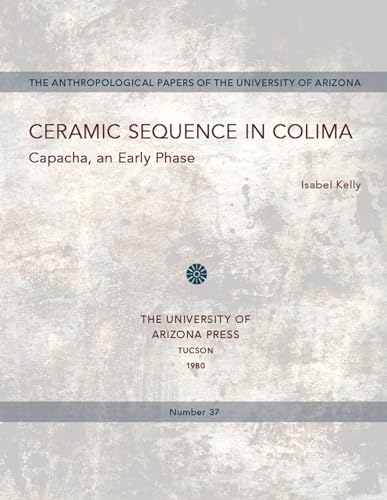 Stock image for Ceramic Sequence in Colima : Capacha, an Early Phase for sale by Better World Books: West