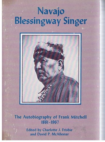 Imagen de archivo de Navajo Blessingway Singer: The Autobiography of Frank Mitchell, 1881-1967 a la venta por GF Books, Inc.