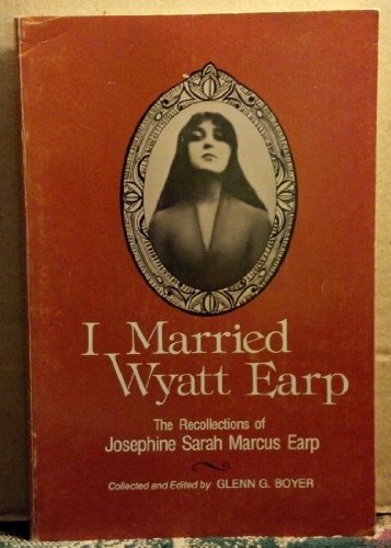 Imagen de archivo de I Married Wyatt Earp: The Recollections of Josephine Sarah Marcus Earp a la venta por HPB-Diamond