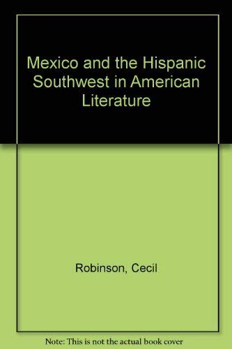 Imagen de archivo de Mexico and the Hispanic Southwest in American Literature a la venta por Better World Books: West