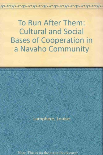Beispielbild fr To Run after Them : Cultural and Social Bases of Cooperation in a Navajo Community zum Verkauf von Better World Books