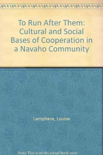 Imagen de archivo de To Run after Them : Cultural and Social Bases of Cooperation in a Navajo Community a la venta por Better World Books