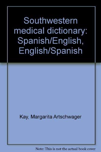 Stock image for Southwestern Medical Dictionary: Spanish/English and English/Spanish for sale by ThriftBooks-Atlanta