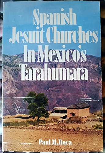 Stock image for Spanish Jesuit Churches in Mexico's Tarahumara for sale by Xochi's Bookstore & Gallery