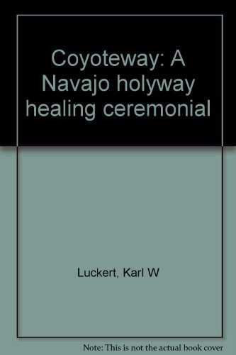 Beispielbild fr Coyoteway: A Navajo Holyway Healing Ceremonial zum Verkauf von A Book By Its Cover