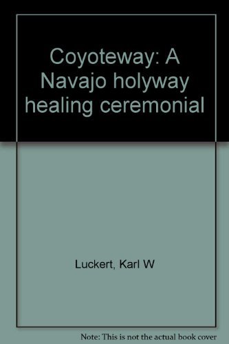Imagen de archivo de Coyoteway: A Navajo Holyway Healing Ceremonial a la venta por A Book By Its Cover