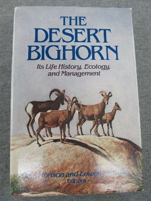 Beispielbild fr The Desert Bighorn : Its Life History, Ecology, and Management zum Verkauf von Better World Books