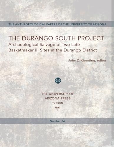 9780816507054: The Durango South Project: Archaeological Salvage of Two Basketmaker III Sites in the Durango District (Anthropological Papers)