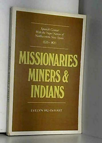 9780816507559: Missionaries, Miners, and Indians: Spanish Contact with the Yaqui Nation of Northwestern New Spain, 1533 1820