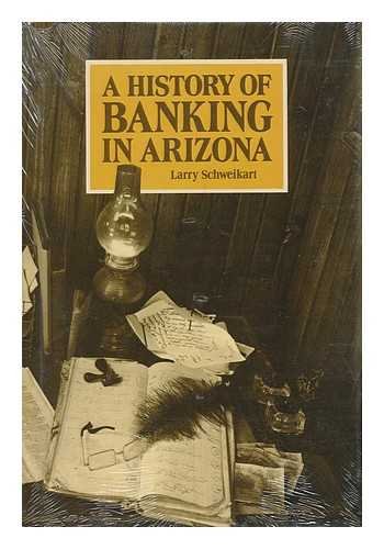 Beispielbild fr A History of Banking in Arizona zum Verkauf von Powell's Bookstores Chicago, ABAA