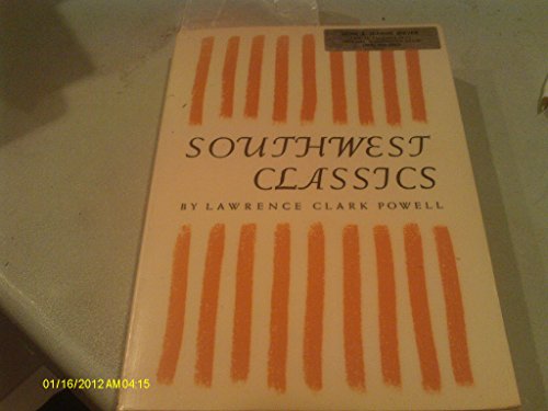 Beispielbild fr Southwest Classics : The Creative Literature of the Arid Lands. Essays on the Books and Their Writers. zum Verkauf von Sara Armstrong - Books