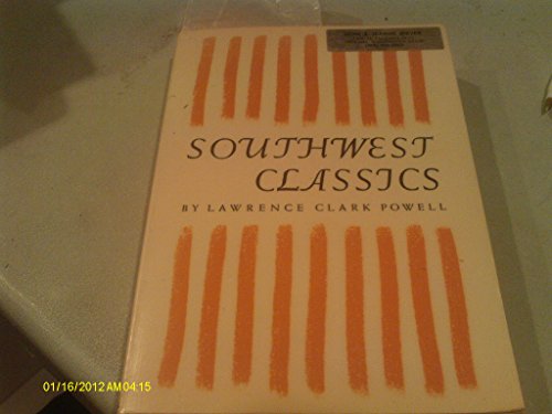Stock image for Southwest Classics : The Creative Literature of the Arid Lands. Essays on the Books and Their Writers. for sale by Sara Armstrong - Books