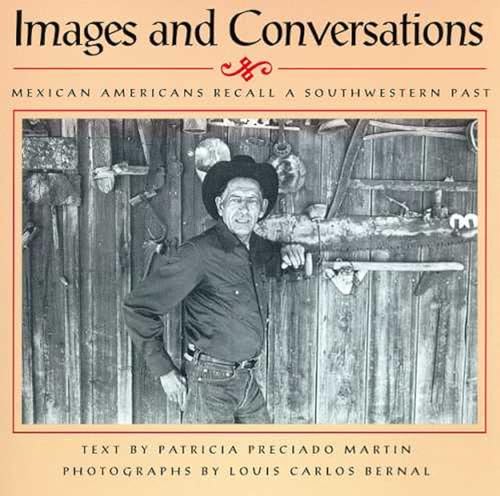 Imagen de archivo de Images and Conversations : Mexican Americans Recall a Southwestern Past a la venta por Murphy-Brookfield Books