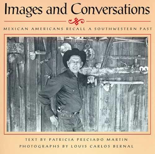 Stock image for Images and Conversations: Mexican Americans Recall a Southwestern Past for sale by Books From California