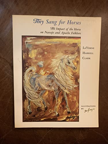 9780816508105: They Sang for Horses: The Impact of the Horse on Navajo and Apache Folklore