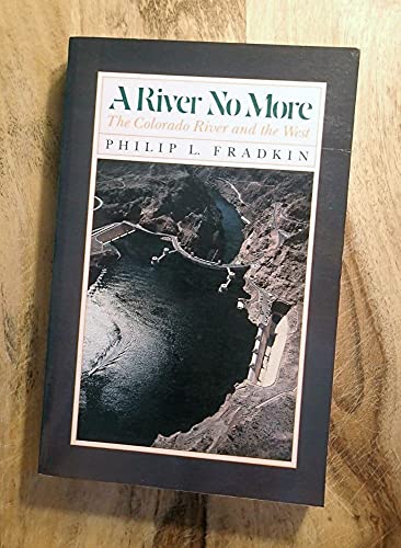 Beispielbild fr A River No More: The Colorado River and the West zum Verkauf von Wonder Book