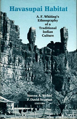 Imagen de archivo de Havasupai Habitat: A. F. Whiting's Ethnography of a Traditional Indian Culture a la venta por ThriftBooks-Atlanta