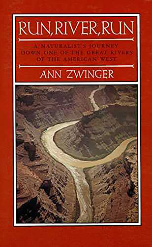 Beispielbild fr Run, River, Run: A Naturalist's Journey Down One of the Great Rivers of the West zum Verkauf von Wonder Book
