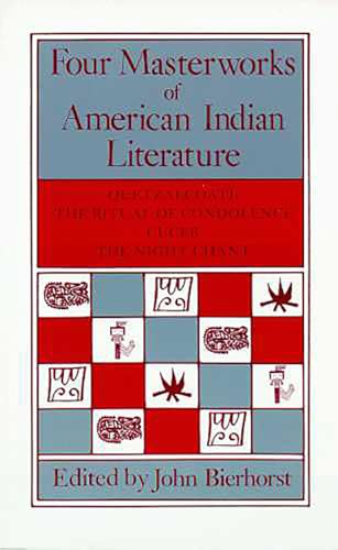 Beispielbild fr Four Masterworks of American Indian Literature: Quetzalcoatl, the Ritual of Condolence, Cuceb, the Night Chant zum Verkauf von Once Upon A Time Books