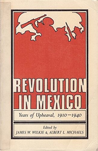 Stock image for Revolution in Mexico: Years of Upheaval, 1910-1940 for sale by ThriftBooks-Dallas