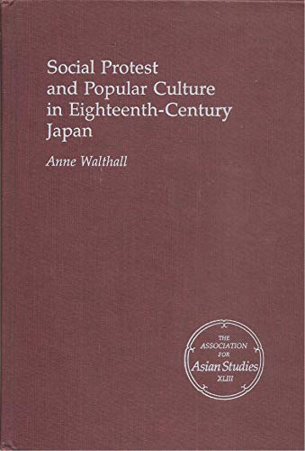 Stock image for Social Protest and Popular Culture in Eighteenth-Century Japan for sale by Better World Books