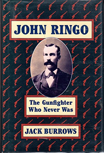 Beispielbild fr John Ringo: The Gunfighter Who Never Was zum Verkauf von Books of the Smoky Mountains