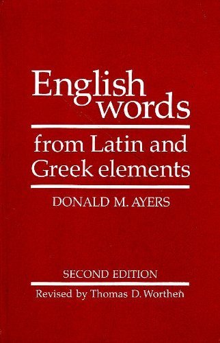 English Words from Latin and Greek Elements (9780816509782) by Ayers, Donald M.; Cherry, R. L.