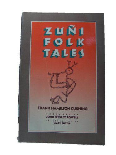 Zuni Folk Tales.; Foreword by John Wesley Powell. Introduction by Mary Austin
