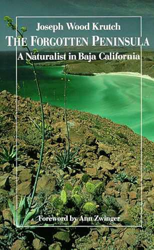 9780816509874: The Forgotten Peninsula: A Naturalist in Baja California [Idioma Ingls]