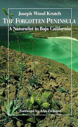 Stock image for The Forgotten Peninsula: A Naturalist in Baja California for sale by Jay W. Nelson, Bookseller, IOBA