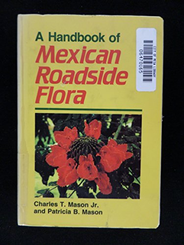 Imagen de archivo de Handbook of Mexican Roadside Flora a la venta por Maya Jones Books
